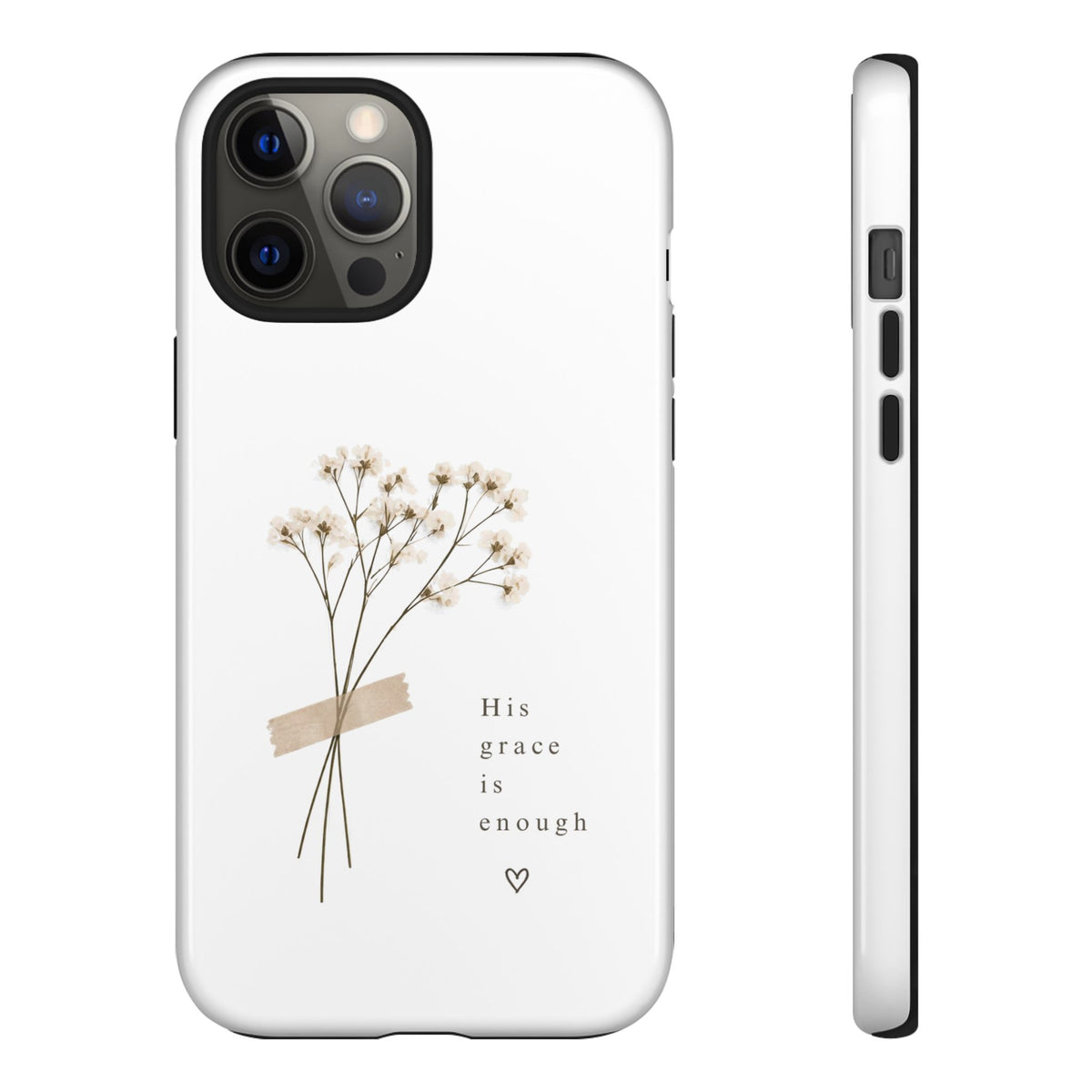 His Grace Is Enough phone case | floral dried bouquet Scripture verse