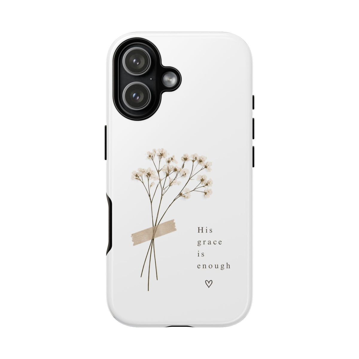 His Grace Is Enough phone case | floral dried bouquet Scripture verse