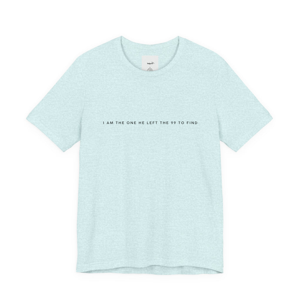 Minimalist White Tee — "I Am the One He Left Me To Find"