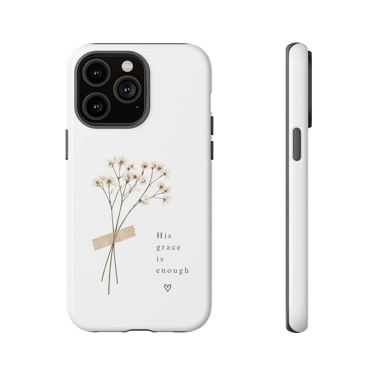 His Grace Is Enough phone case | floral dried bouquet Scripture verse