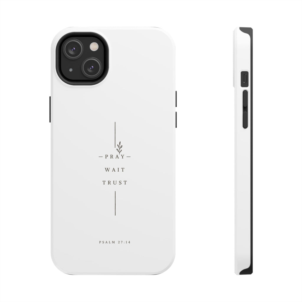 Pray Wait Trust minimalist phone case | Psalm 27:14