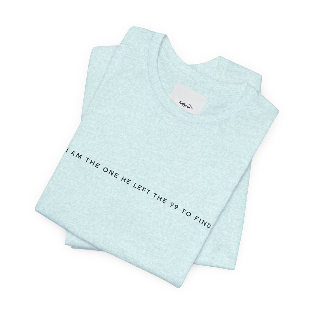 Minimalist White Tee — "I Am the One He Left Me To Find"