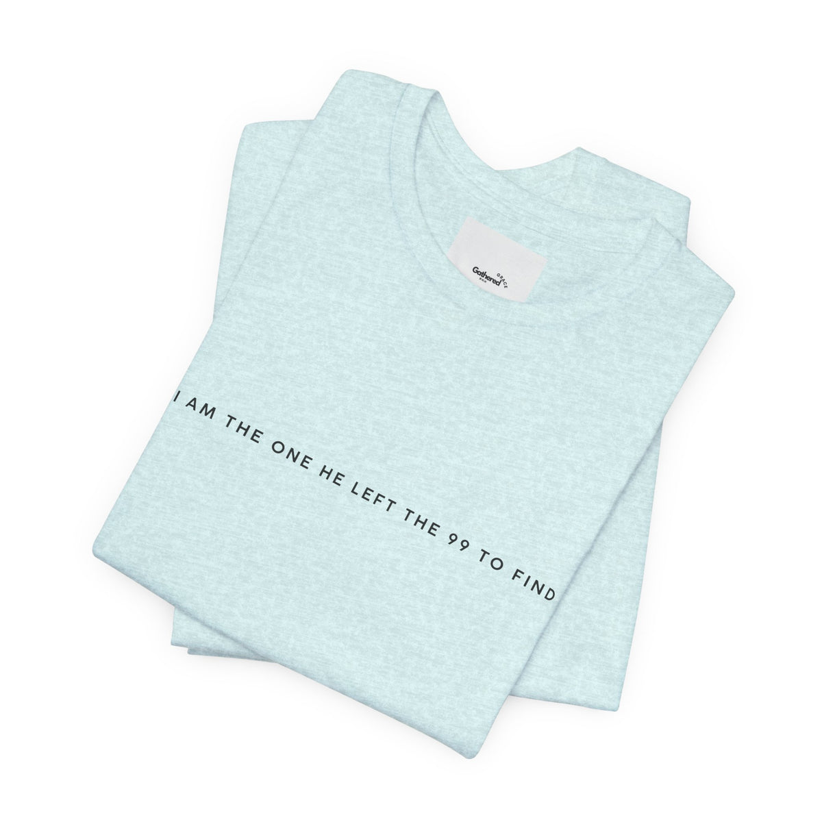 Minimalist White Tee — "I Am the One He Left Me To Find"