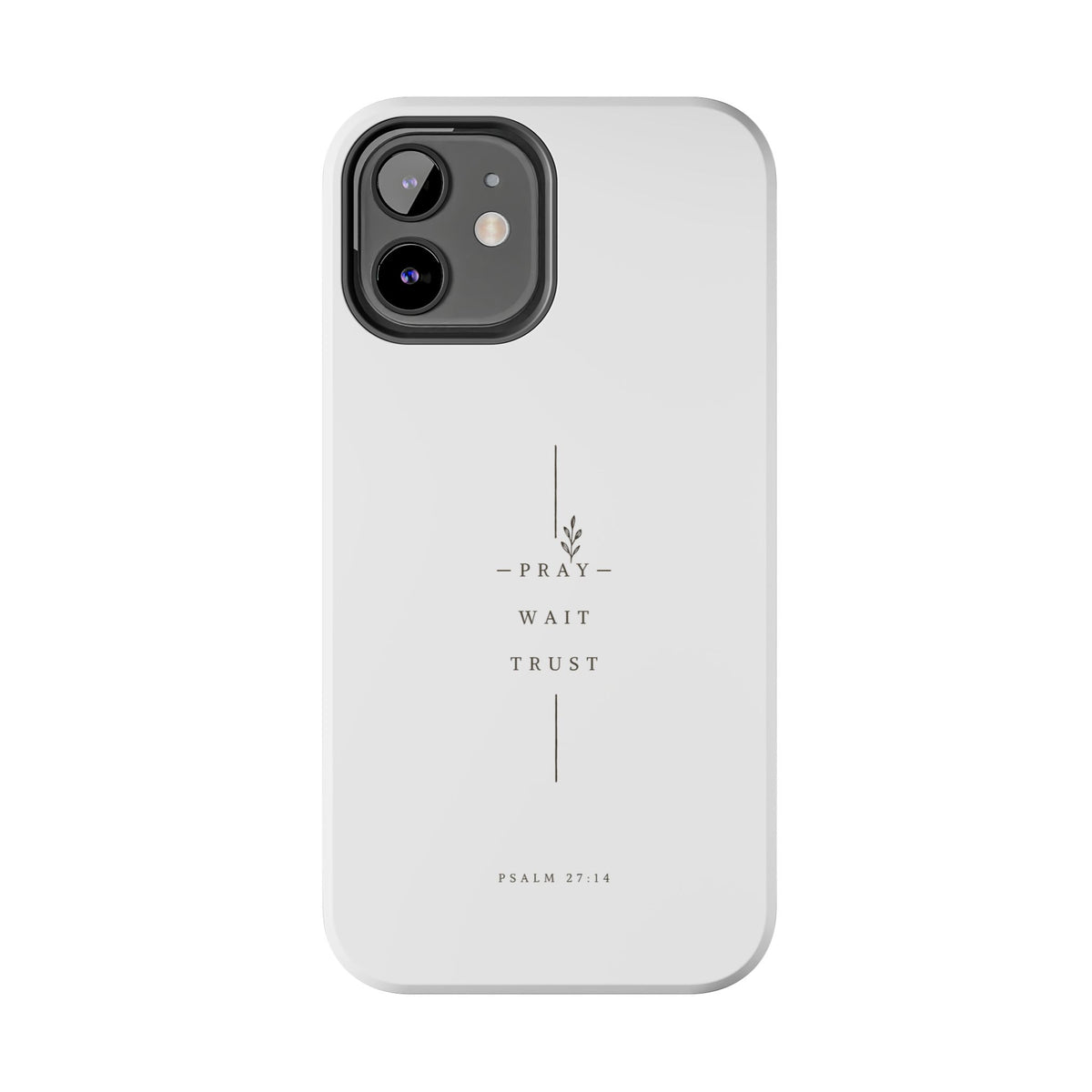 Pray Wait Trust minimalist phone case | Psalm 27:14