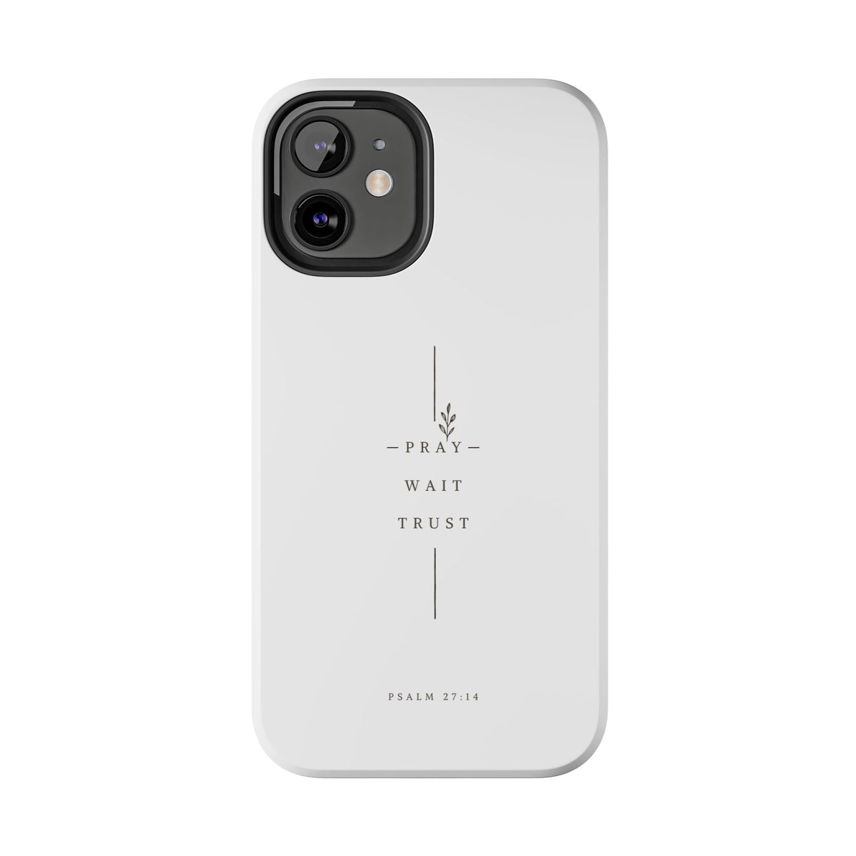 Pray Wait Trust minimalist phone case | Psalm 27:14