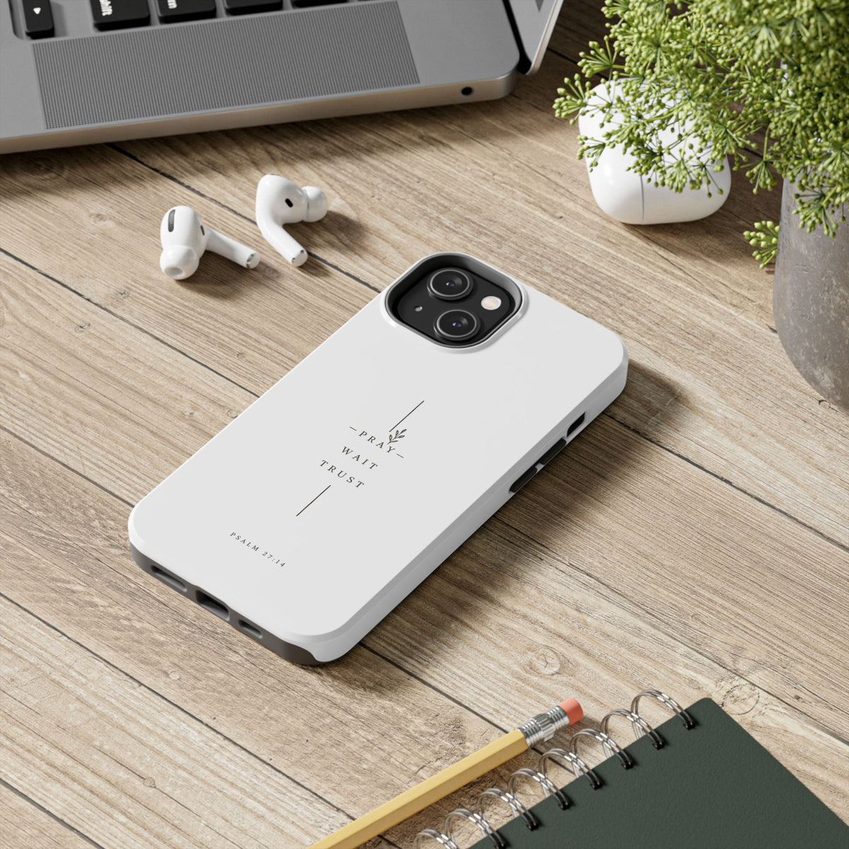 Pray Wait Trust minimalist phone case | Psalm 27:14