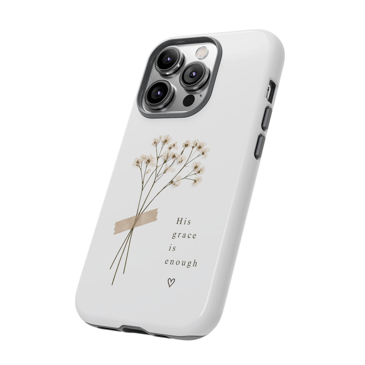 His Grace Is Enough phone case | floral dried bouquet Scripture verse