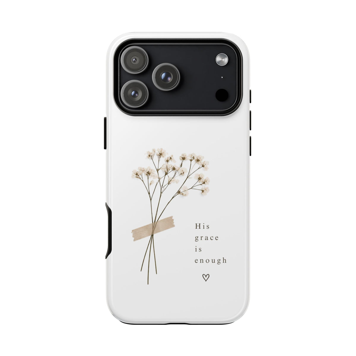 His Grace Is Enough phone case | floral dried bouquet Scripture verse