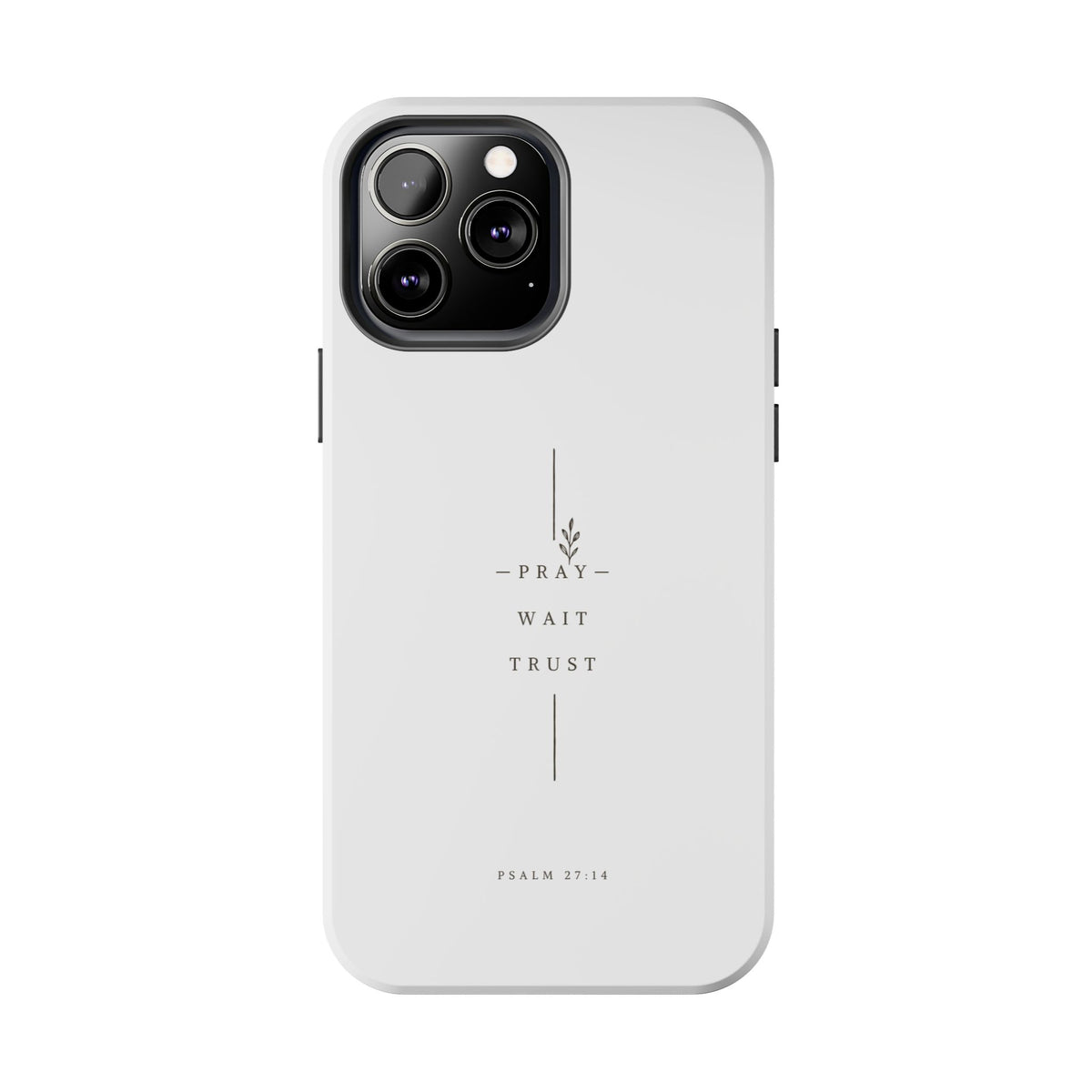 Pray Wait Trust minimalist phone case | Psalm 27:14