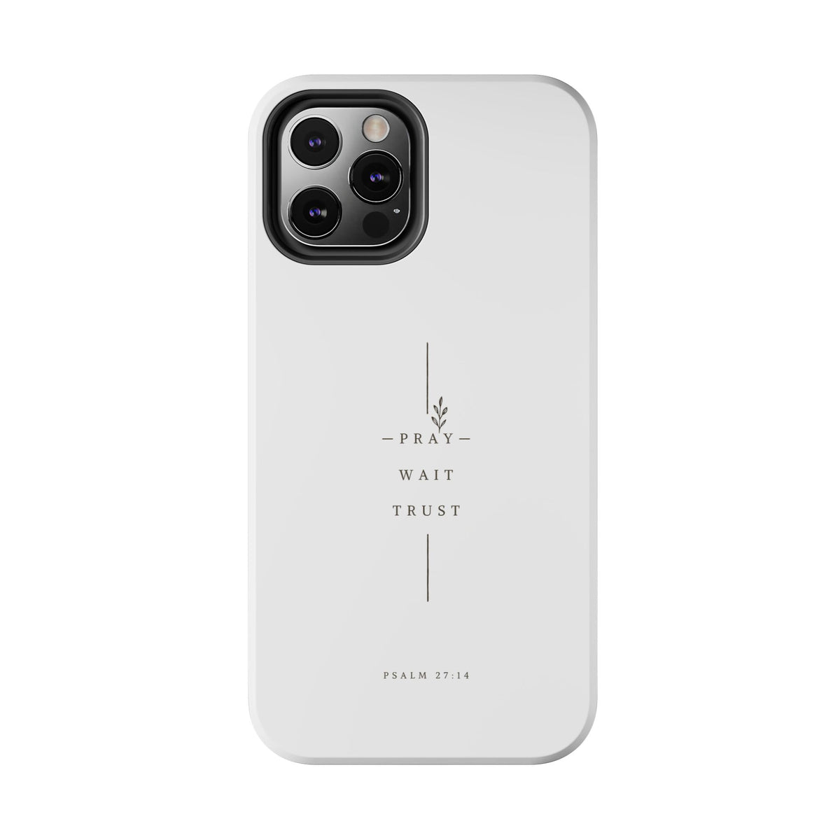Pray Wait Trust minimalist phone case | Psalm 27:14