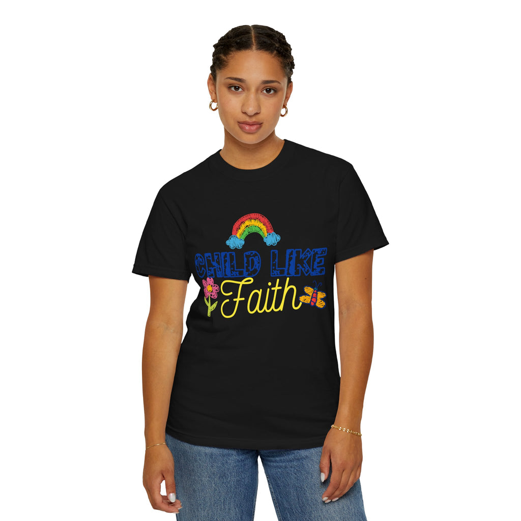 Child Like Faith Print - Unisex Garment-Dyed T-shirt