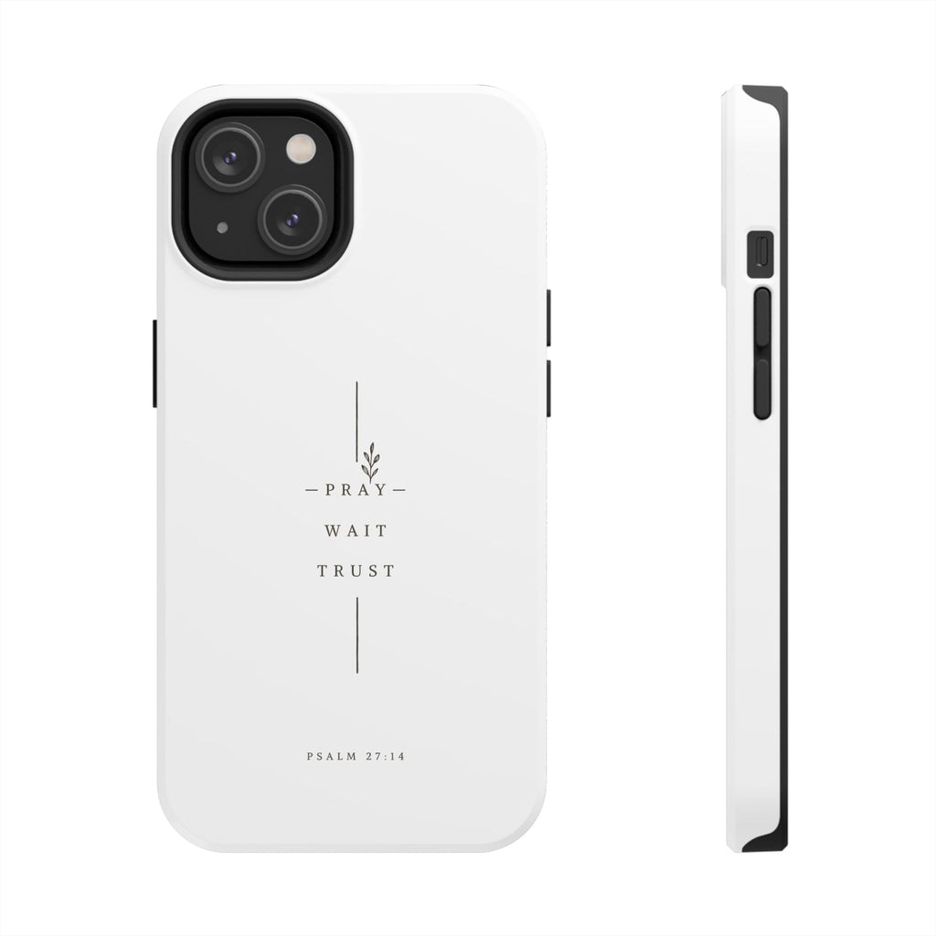 Pray Wait Trust minimalist phone case | Psalm 27:14