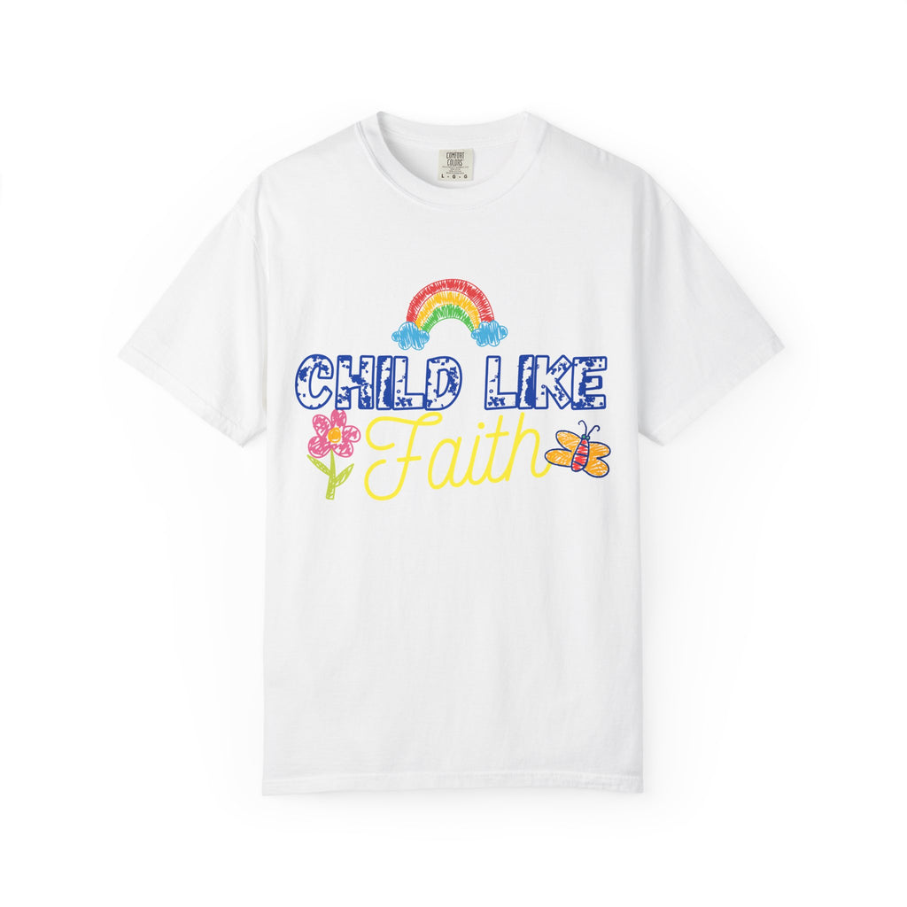 Child Like Faith Print - Unisex Garment-Dyed T-shirt