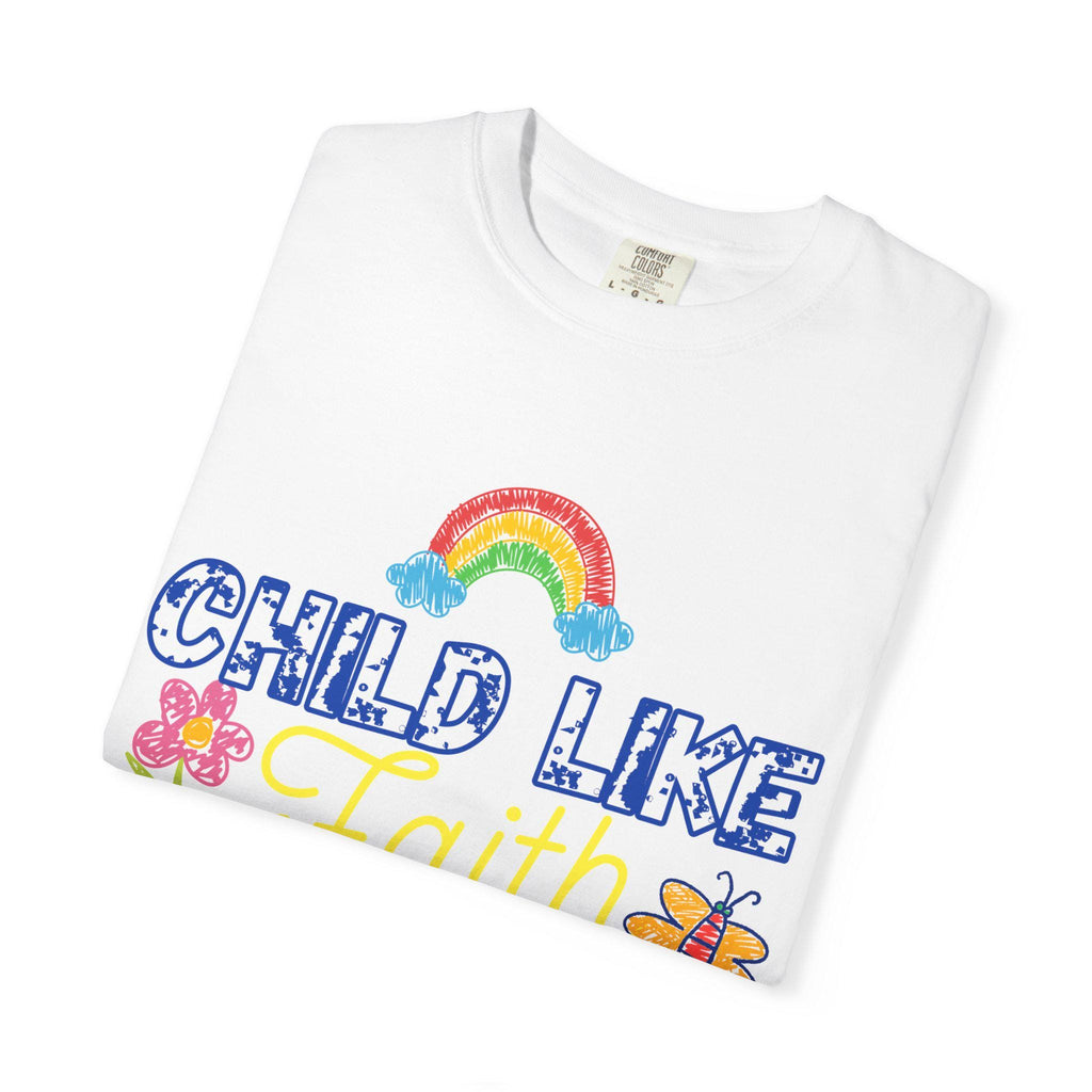 Child Like Faith Print - Unisex Garment-Dyed T-shirt